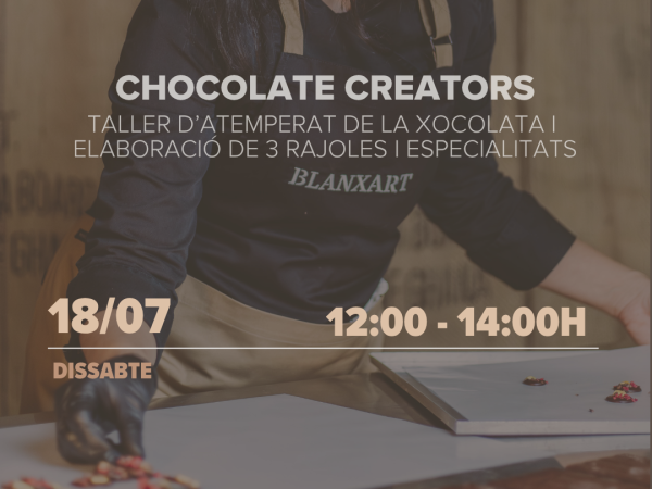 Taller de xocolata ‘Chocolate Creators’ 18/07 12:00h