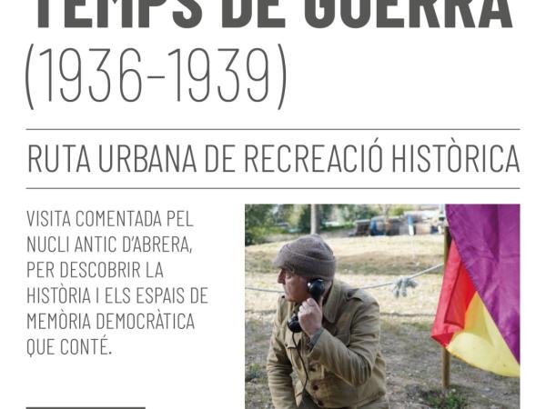 Abrera en temps de guerra (1936-1939): ruta urbana de recreació històrica