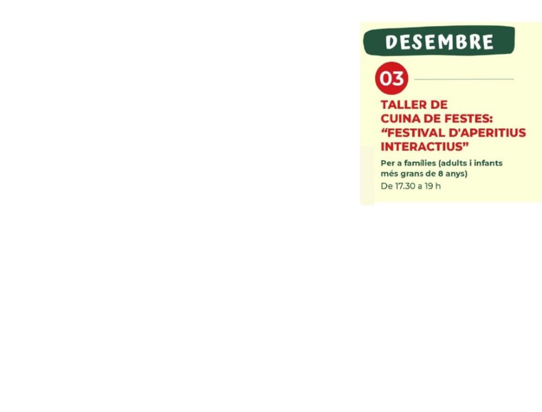 MERCADIJOUS: TALLER DE CUINA DE FESTES: “FESTIVAL D’APERITIUS INTERACTIUS”